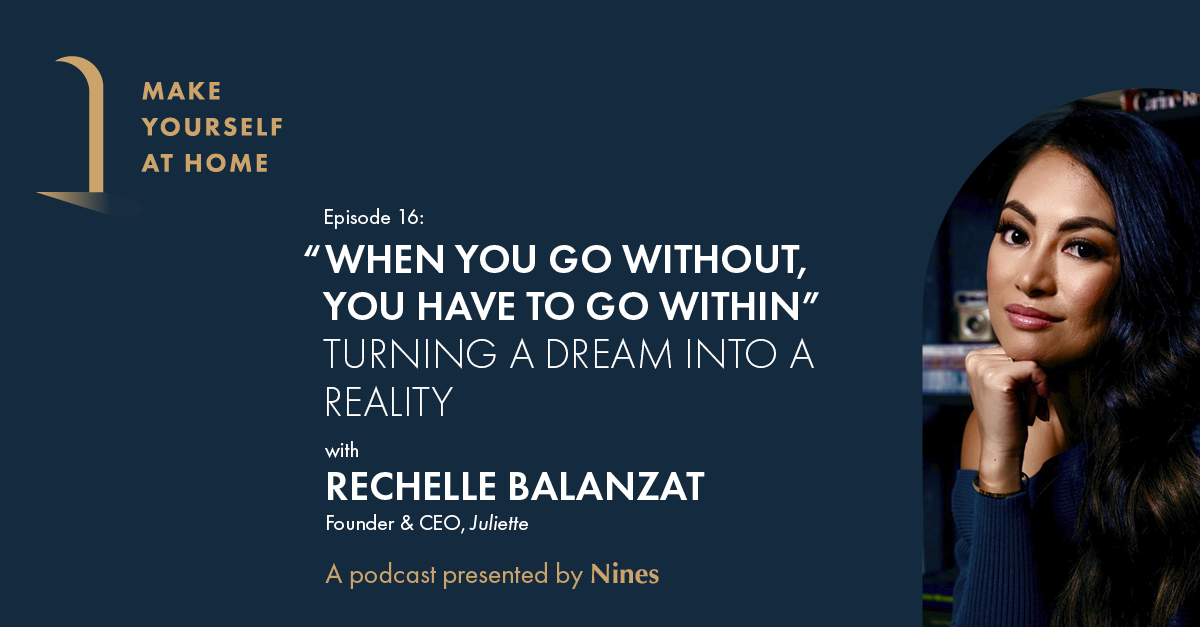 [Make Yourself at Home E16] Rechelle Balanzat, Founder & CEO, Juliette ...